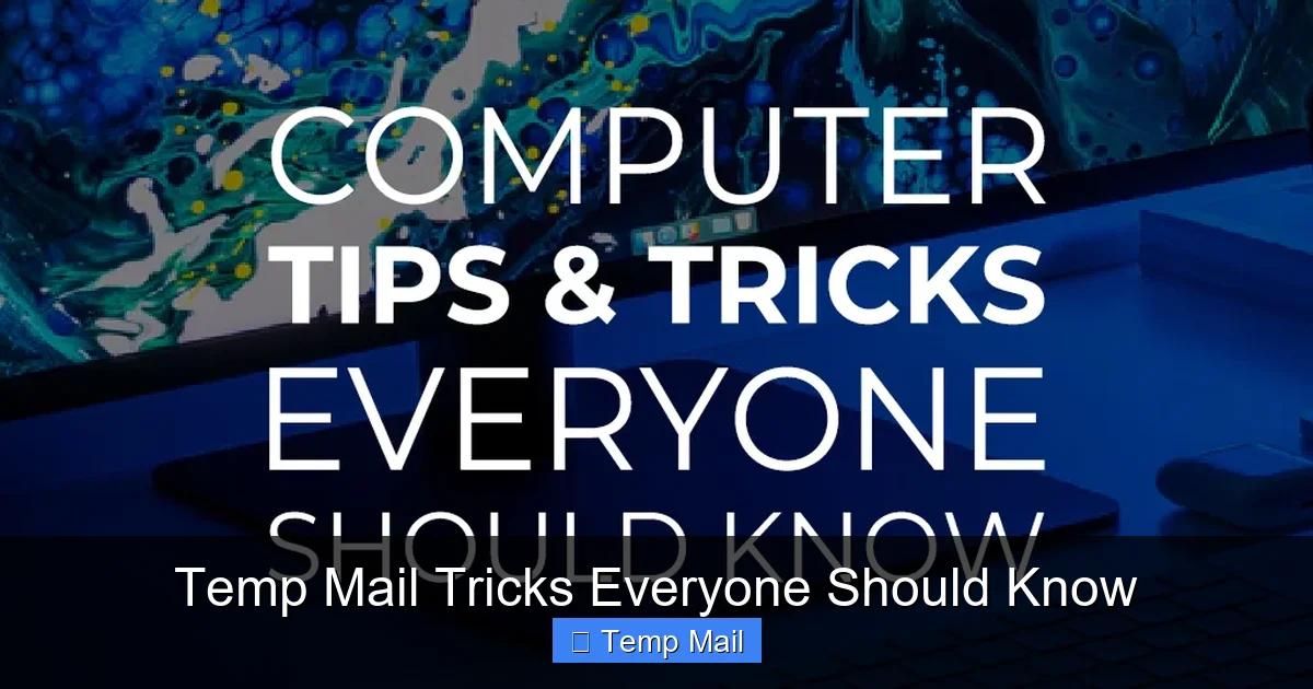 Temp Mail Tricks Everyone Should Know
