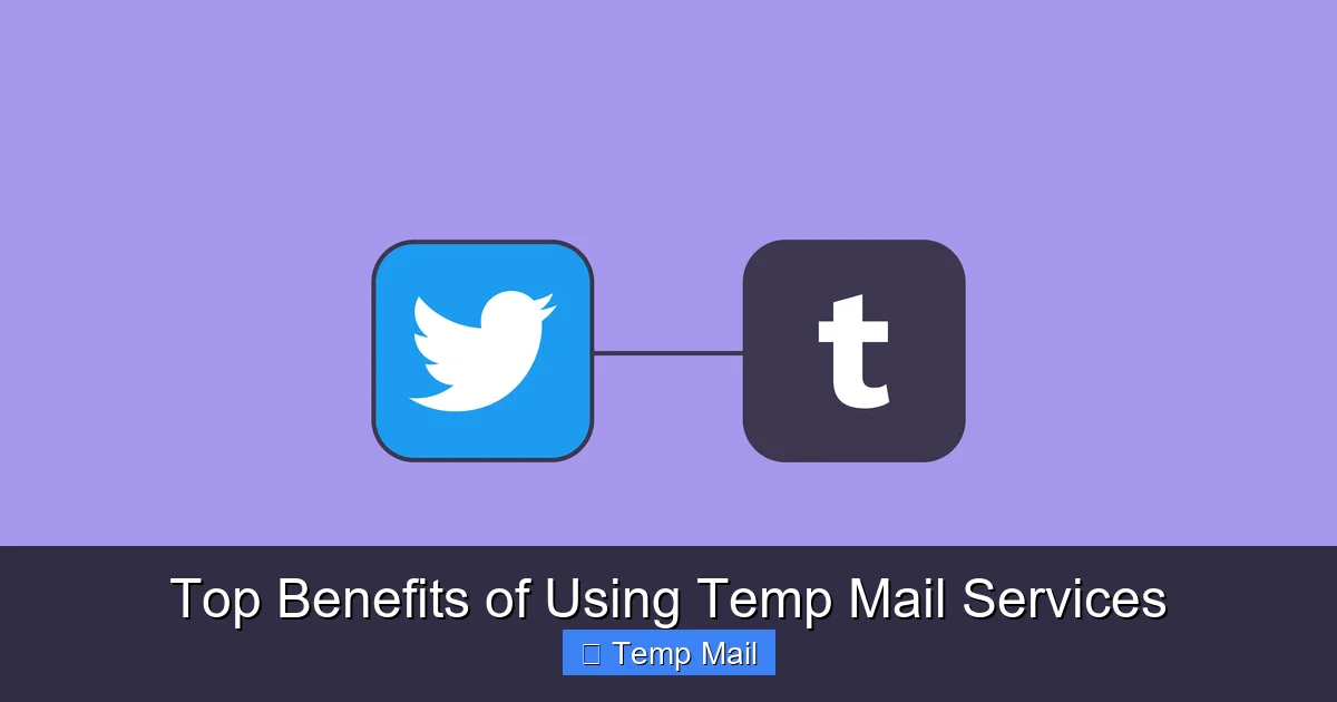 Top Benefits of Using Temp Mail Services